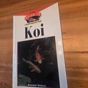 The Koi : An Owner's Guide to a Happy Healthy Fish Hardcover